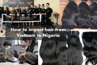 How-to-import-hair-from-Vietnam-to-Nigeria_2