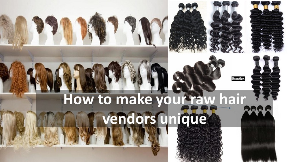 How-to-make-your-raw-hair-vendors-unique-1